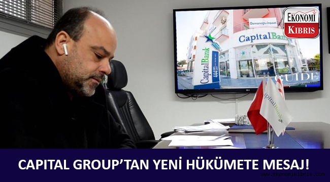 Capital Group Yönetim Kurulu Başkanı Tekin Arhun'dan yeni hükümete çağrı