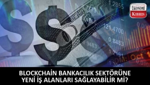 Blockchain bankacılık sektöründe yeni iş sahaları açabilir mi?