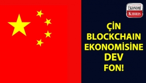 Çin Blockchain ekonomisine 1.5 milyarlık fon!...