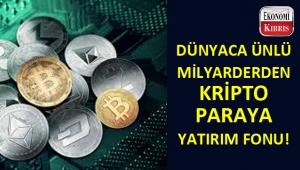 Dünyaca ünlü milyarder kripto para fonuna yatırım yaptı...