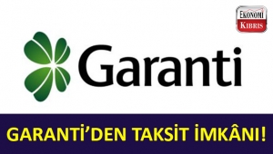 Garanti Bankası'ndan taksit imkânı...
