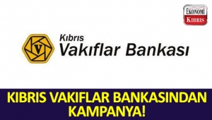 Kıbrıs Vakıflar Bankasından kampanya!..