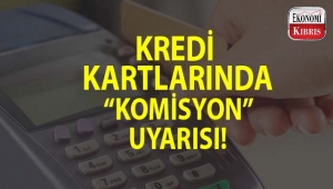 Kredi kartlarında 'komisyon' uyarısına dikkat!..