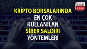 Kripto para piyasasına yapılan siber saldırılarda en çok kullanılan yöntemler neler?