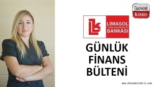 Limasol Türk Kooperatif Bankası günlük finans bülteni...
