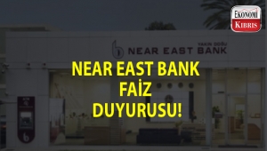 Near East Bank faiz oranlarını güncelledi...
