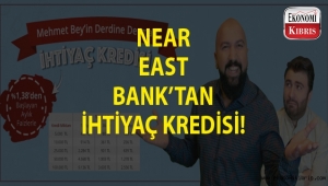 Near East Bank İhtiyaç Kredisi Fırsatı Sunuyor...
