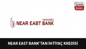 Near East Bank'ta kredi fırsatı...
