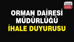 Orman Dairesi Müdürlüğü ihale duyurusu...