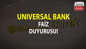 Universal Bank yeni faiz oranlarını duyurdu...