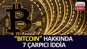 Bitcoin hakkında 7 iddia!