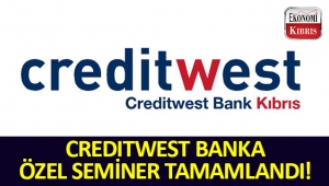 Creditwest Banka özel eğitim semineri tamamlandı!..