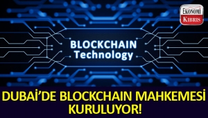 Dubai'de Blockchain mahkemeleri kuruluyor!..