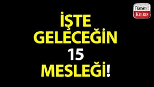 İşte, gelecekte popüler olacak 15 meslek!..