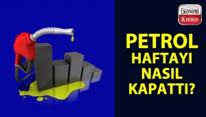 Petrol, haftayı nasıl kapattı? 28 Temmuz - 3 Ağustos 2018