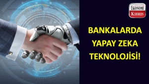 Yapay zeka teknolojisi bankalarda da kullanılıyor.
