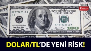 Dolar/TL güne nasıl başladı? Dolar/TL için yeni risk nedir?