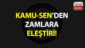 KAMU-SEN'den zamlara eleştiri!..