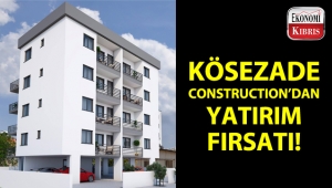 Kösezade Construction’dan yatırım fırsatı!..