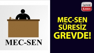 MEC-SEN'den süresiz grev!..