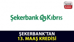 Şekerbank'tan ''13. Maaş Kredisi'!..