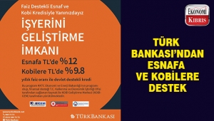 Türk Bankası'ndan faiz destekli esnaf ve kobi kredisi.. 
