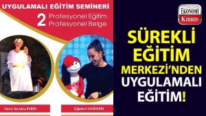 KKTC Sürekli Eğitim Merkezi, “Uygulamalı Eğitim Semineri” düzenliyor!..
