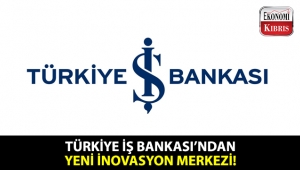 Türkiye İş Bankası, dünyadaki ikinci inovasyon merkezini açtı!..