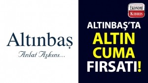 Altınbaş Kıbrıs'ta kaçırılmayacak indirim fırsatı!..