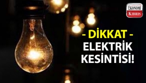 Dikkat! 6 buçuk saatlik elektrik kesintisi olacak!..