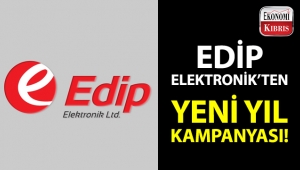 Edip Elektronik'ten yeni yıla özel kampanya!..