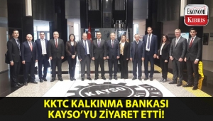 KKTC Kalkınma Bankası, KAYSO'yu ziyaret ederek inceleme gezisine katıldı!..
