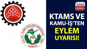 KTAMS ve KAMU-İŞ, eylem uyarısında bulundu!..