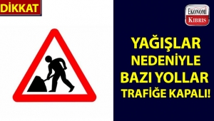 Dikkat! Ülke genelinde hangi yollar kapalı durumda?..