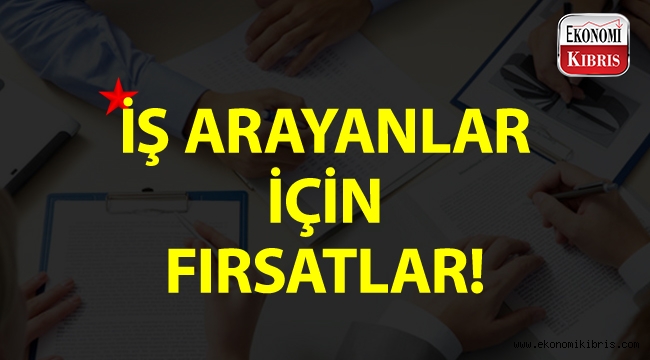 KKTC'de iş arayanlar için en yeni münhaller Ekonomi Kıbrıs'ta!..