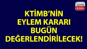 KTİMB'nin eylem kararı, bugün gerçekleşecek önemli toplantıda değerlendirilecek!..