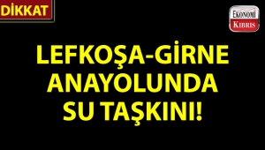 Lefkoşa-Girne anayolunda su taşkını meydana geldi!..