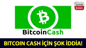 Bitcoin Cash değeriyle ilgili şok iddia!..
