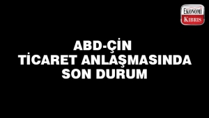ABD ve Çin ticaret anlaşması olacak mı?