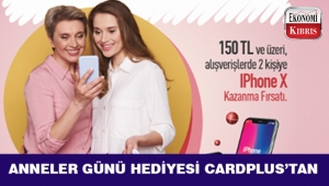 Cardplus'tan iPhone X kazandıran Anneler Günü kampanyası...