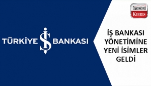 İş Bankası üst yönetiminde atamalar