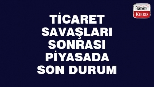 Ticaret savaşı piyasaları oynattı