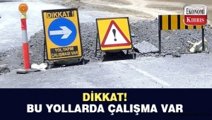 Dikkat çalışma var! İşte detaylar...