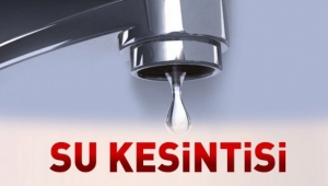 Dikkat su kesintisi!İşte detaylar...