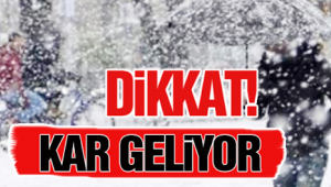 Dikkat kar geliyor! İşte detaylar...