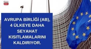 Avrupa Birliği (AB) ,4 ülkeye daha seyahat kısıtlamalarını kaldırıyor! İşte detaylar...
