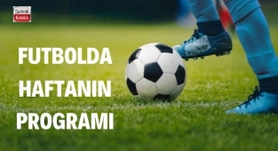 Futbolda haftanın programı! İşte detaylar...