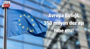 Avrupa Birliği, 350 milyon doz aşı hibe etti! İşte detaylar...