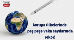 Avrupa ülkelerinde peş peşe vaka sayılarında rekor! İşte detaylar...