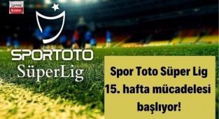 Süper Lig'de heyecan 15. hafta maçlarıyla sürecek! İşte detaylar...